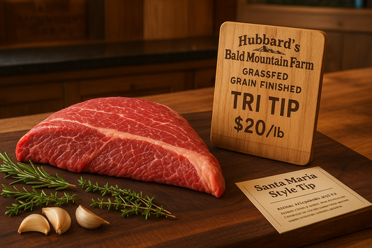 Hubbard's Bald Mountain Farm Grassfed Grain Finished Tri Tip - $20/lb